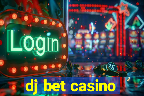 dj bet casino